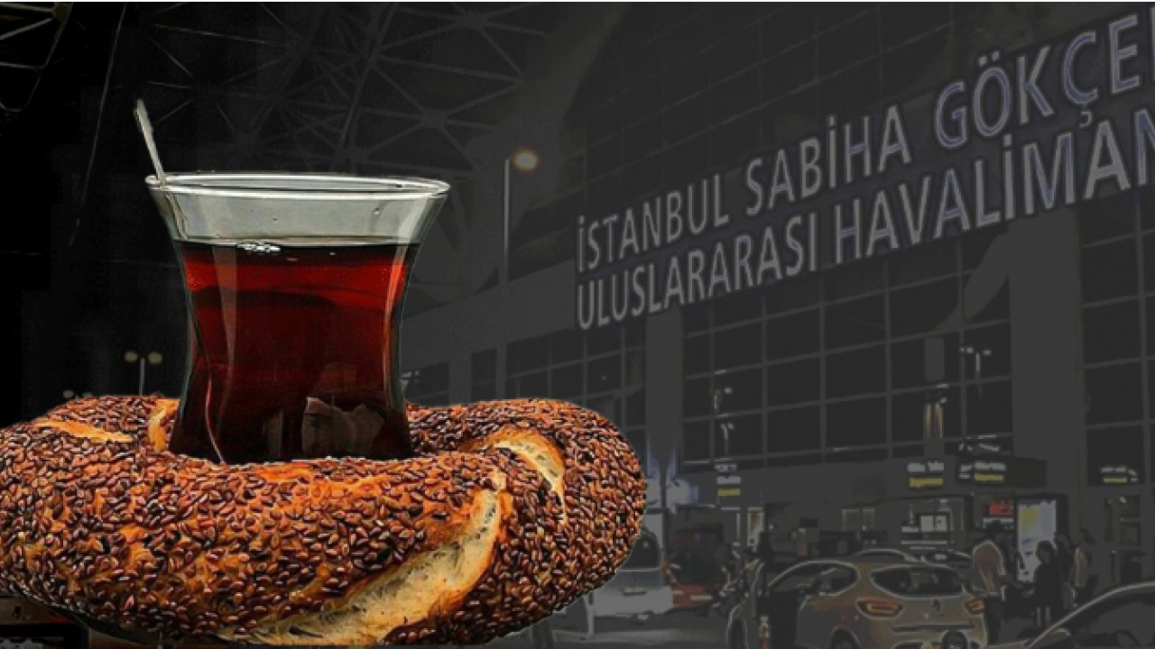 Sabiha Gökçen'de çay simit fiyatı şok etti! Görenler gözlerine inanamadı!