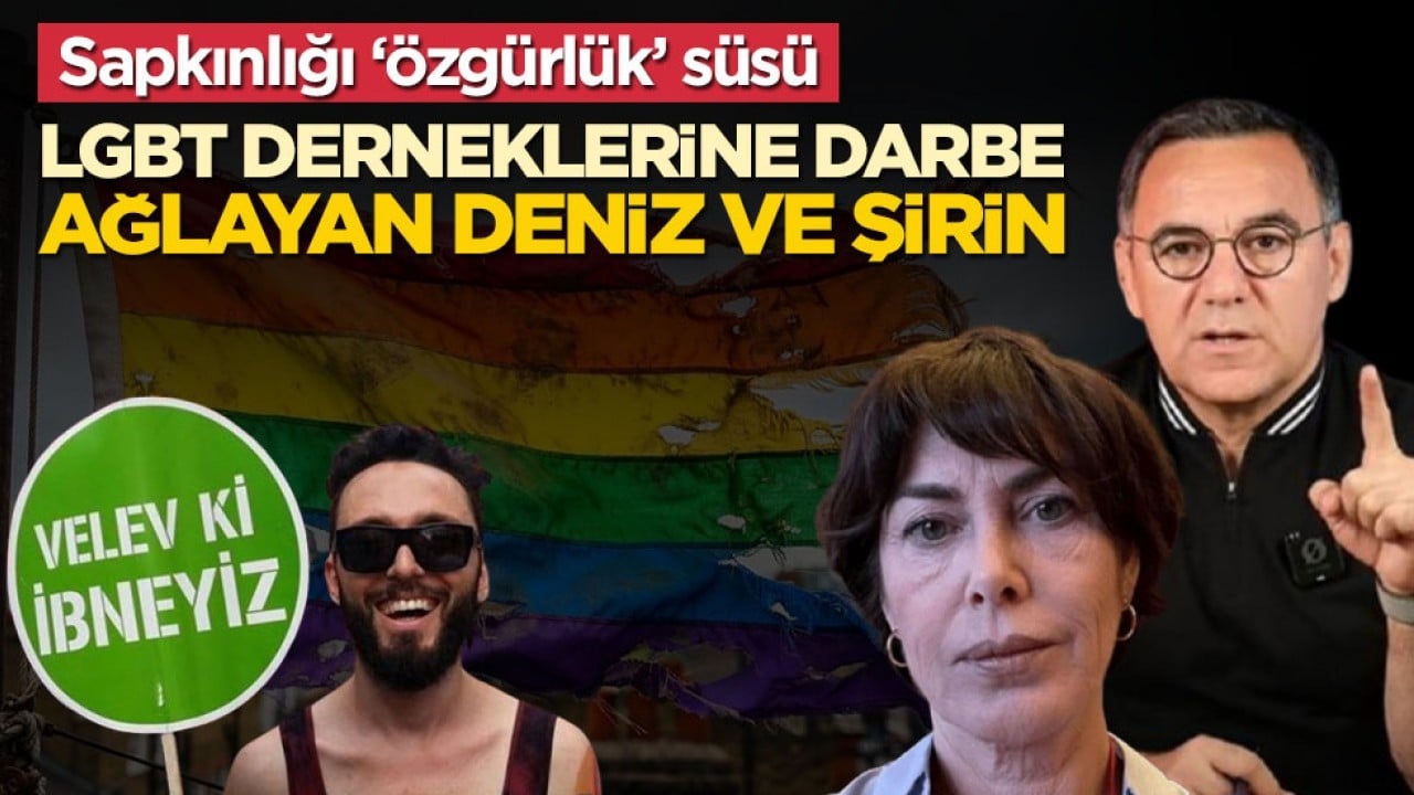 Sapkınlığa ‘Özgürlük’ süsü! LGBT derneklerine darbe ağlayan Deniz ve Şirin