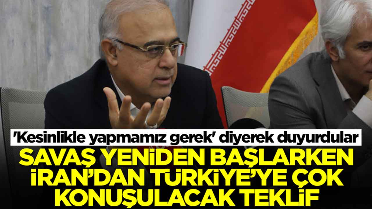 Savaş yeniden başlarken İran'dan Türkiye'ye çok konuşulacak teklif: 'Kesinlikle yapmamız gerek' diyerek duyurdular