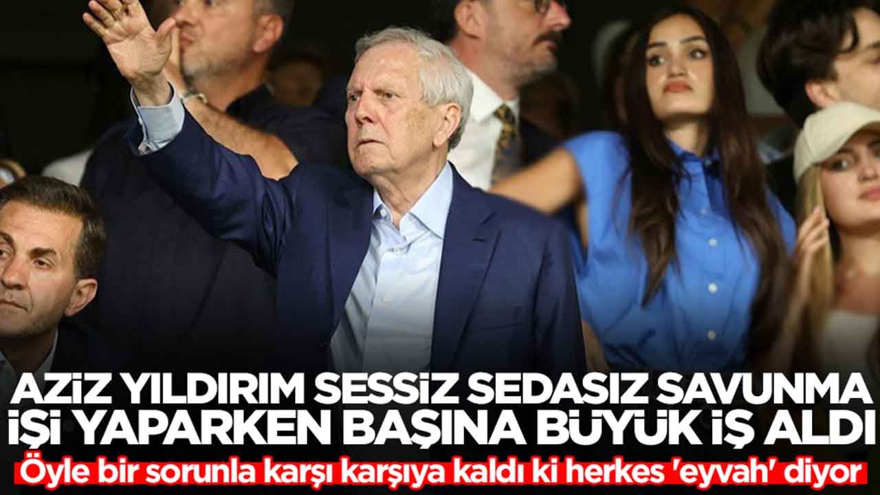 Savunma sanayi işi yaparken Aziz Yıldırım başına büyük bir iş aldı: Öyle bir sorunla karşı karşıya kaldı ki herkes 'eyvah' diyor