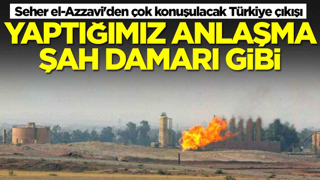 Seher el-Azzavi'den çok konuşulacak Türkiye çıkışı: Yaptığımız anlaşma şah damarı niteliğinde