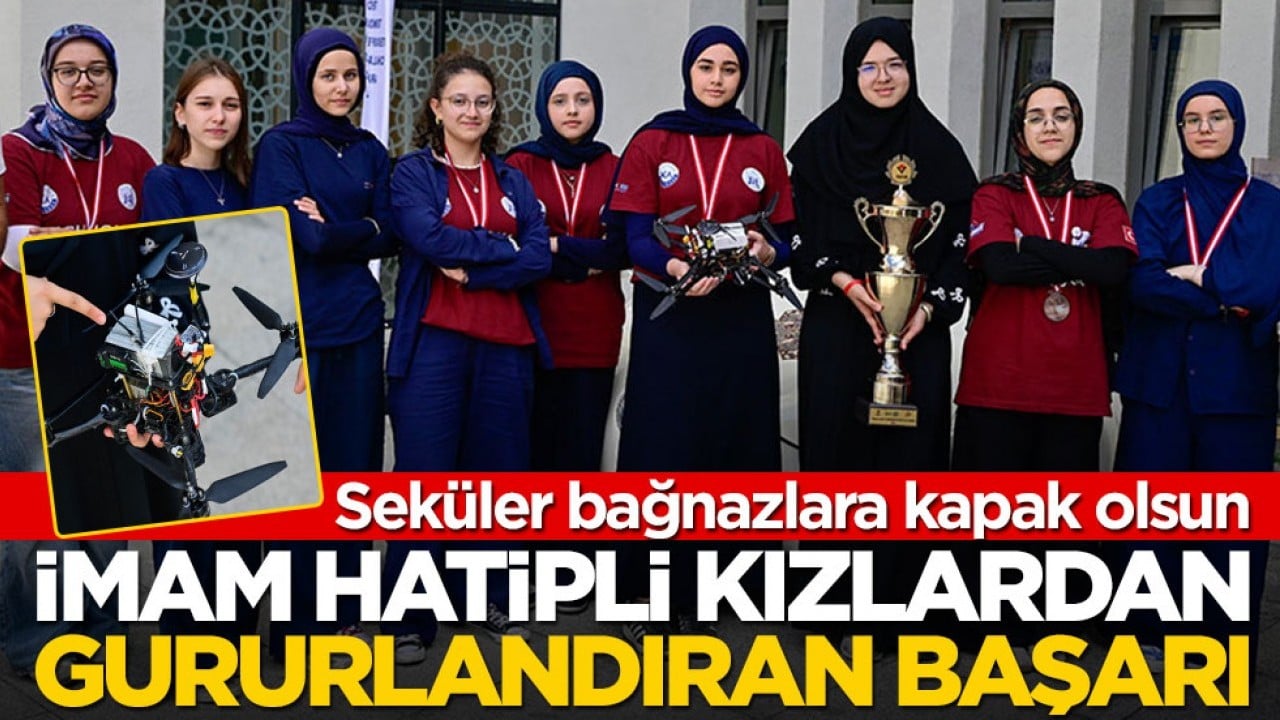 Seküler bağnazlara kapak olsun! İmam Hatipli kızlardan gururlandıran başarı