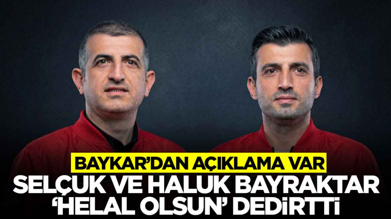 Selçuk ve Haluk Bayraktar 'helal olsun' dedirtti! Baykar'dan açıklama var