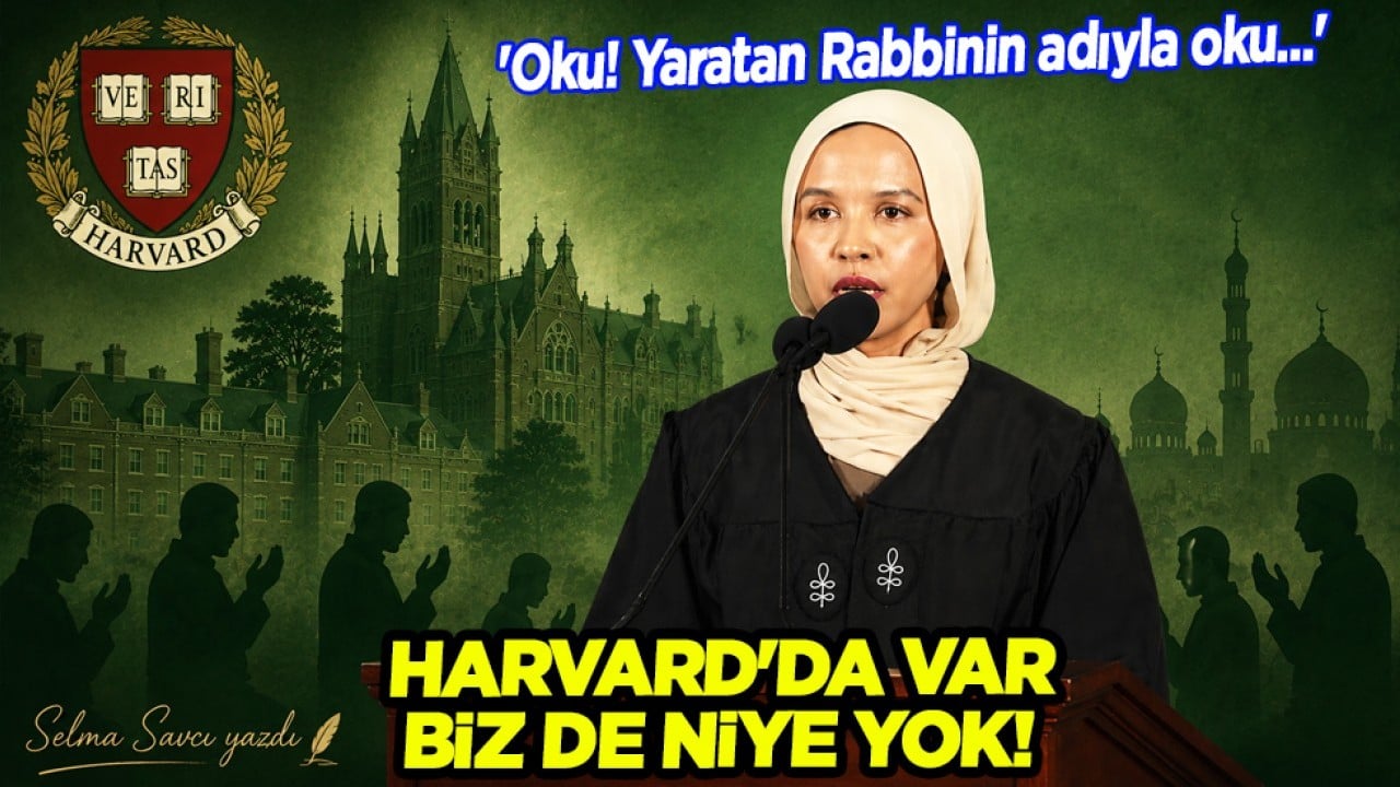 Selma Savcı yazdı: Harvard'da var bizde niye yok! 'Oku! Yaratan Rabbinin adıyla oku...'
