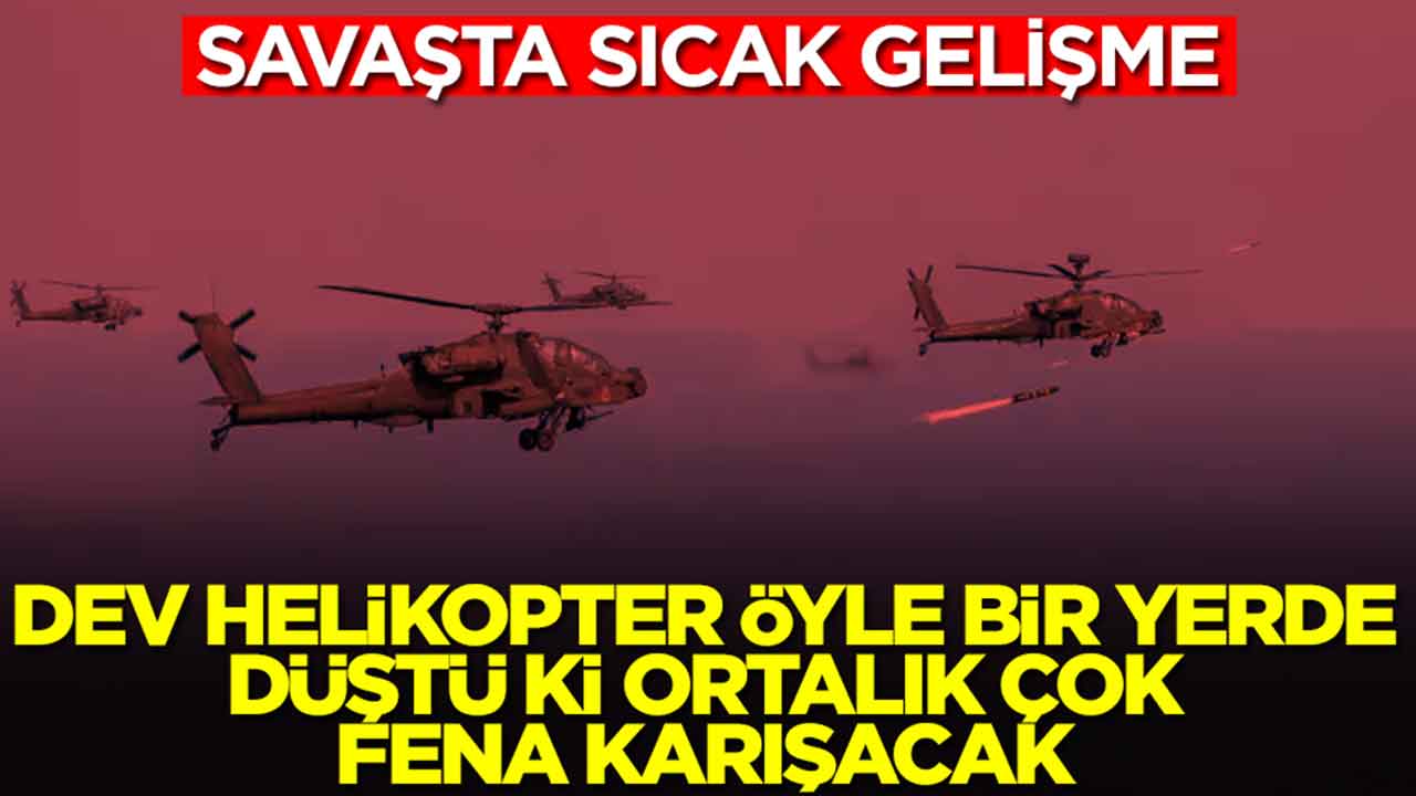 Sıcak gelişme: Dev helikopter öyle bir yerde düştü ki ortalık çok fena karışacak