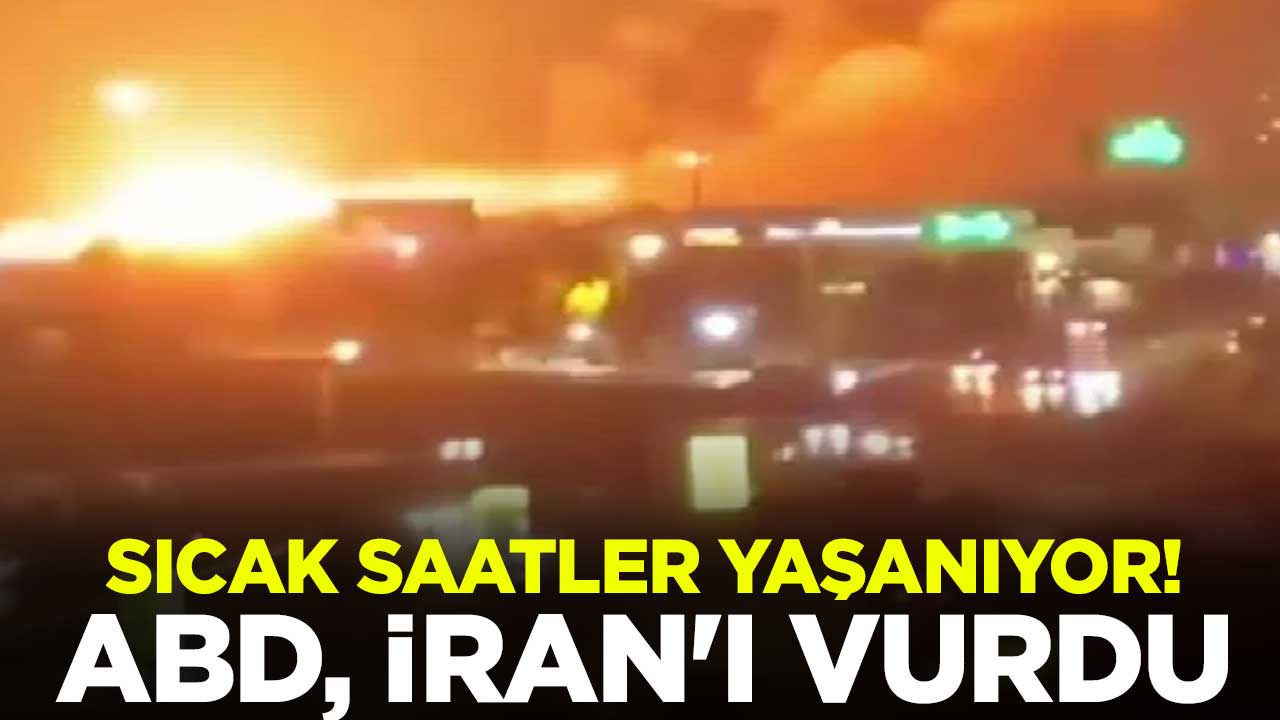 Sıcak saatler yaşanıyor! ABD, İran'ı vurdu