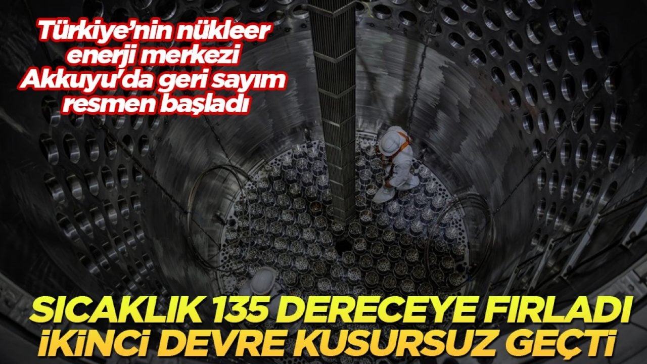 Sıcaklık 135 dereceye fırladı, ikinci devre kusursuz geçti! Türkiye’nin nükleer enerji merkezi Akkuyu’da geri sayım resmen başladı