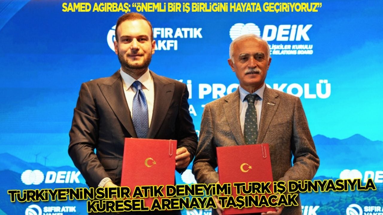 Sıfır Atık Vakfı ile DEİK arasında işbirliği protokolü