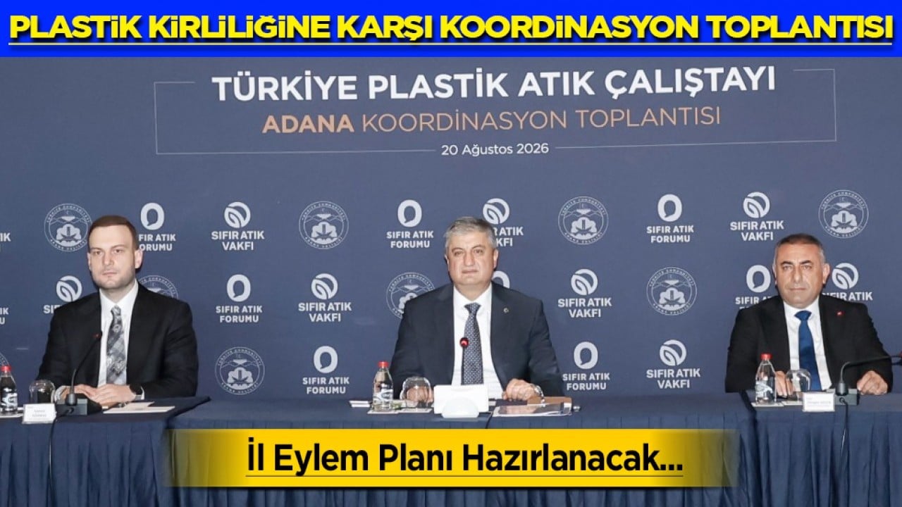 Sıfır Atık Vakfı Öncülüğünde Adana’da Plastik Kirliliğine Karşı Koordinasyon Toplantısı Gerçekleştirildi: İl Eylem Planı Hazırlanacak