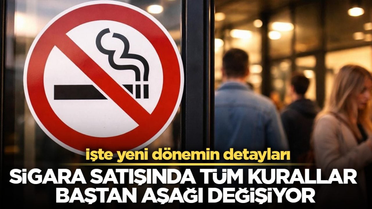 Sigara satışında tüm kurallar baştan aşağı değişiyor! İşte yeni dönemin detayları