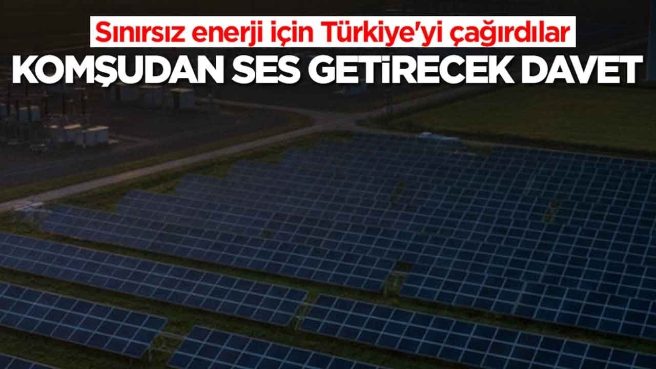 Sınırsız enerji için Türkiye'yi çağırdılar: Komşudan ses getirecek davet