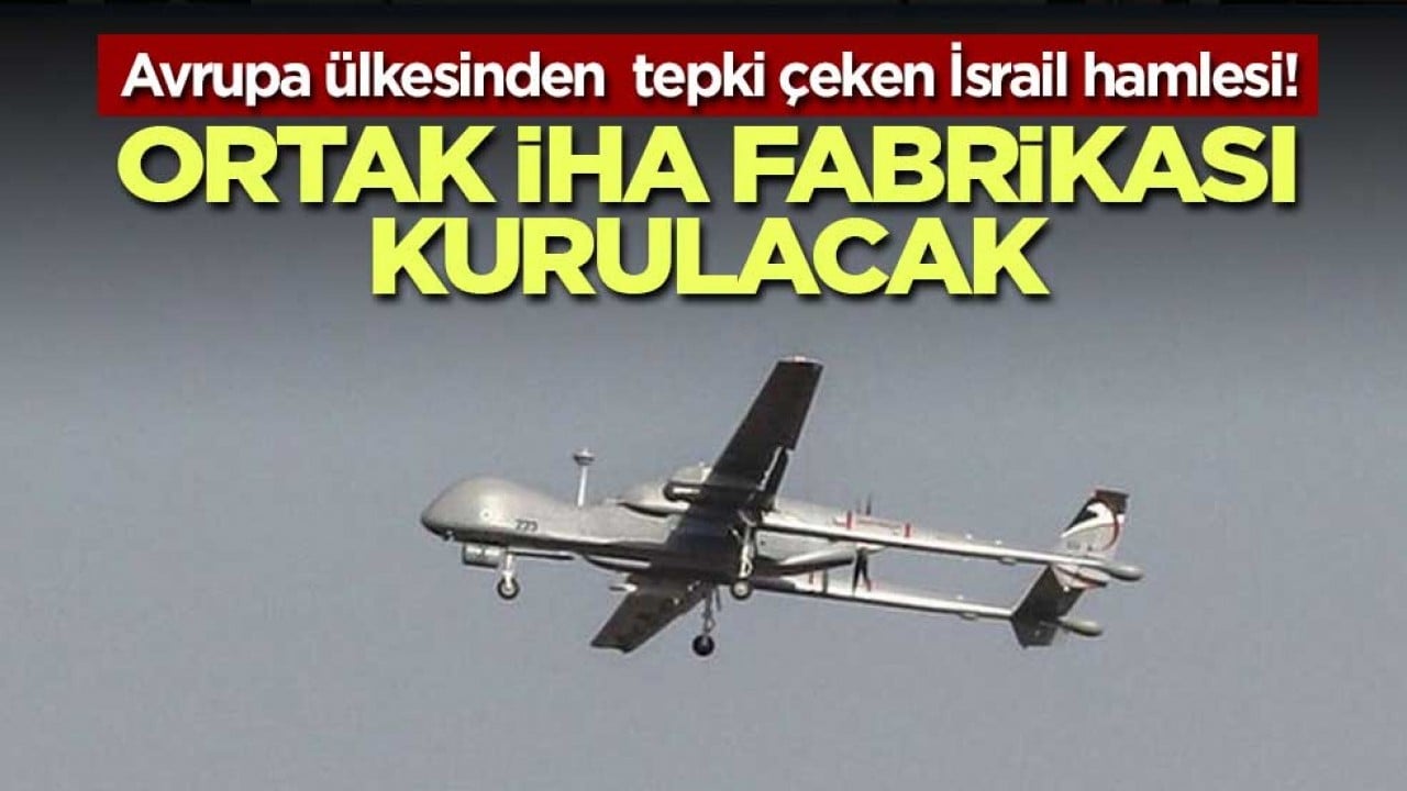 Sırbistan’dan tepki çeken İsrail hamlesi!Ortak İHA fabrikası kurulacak