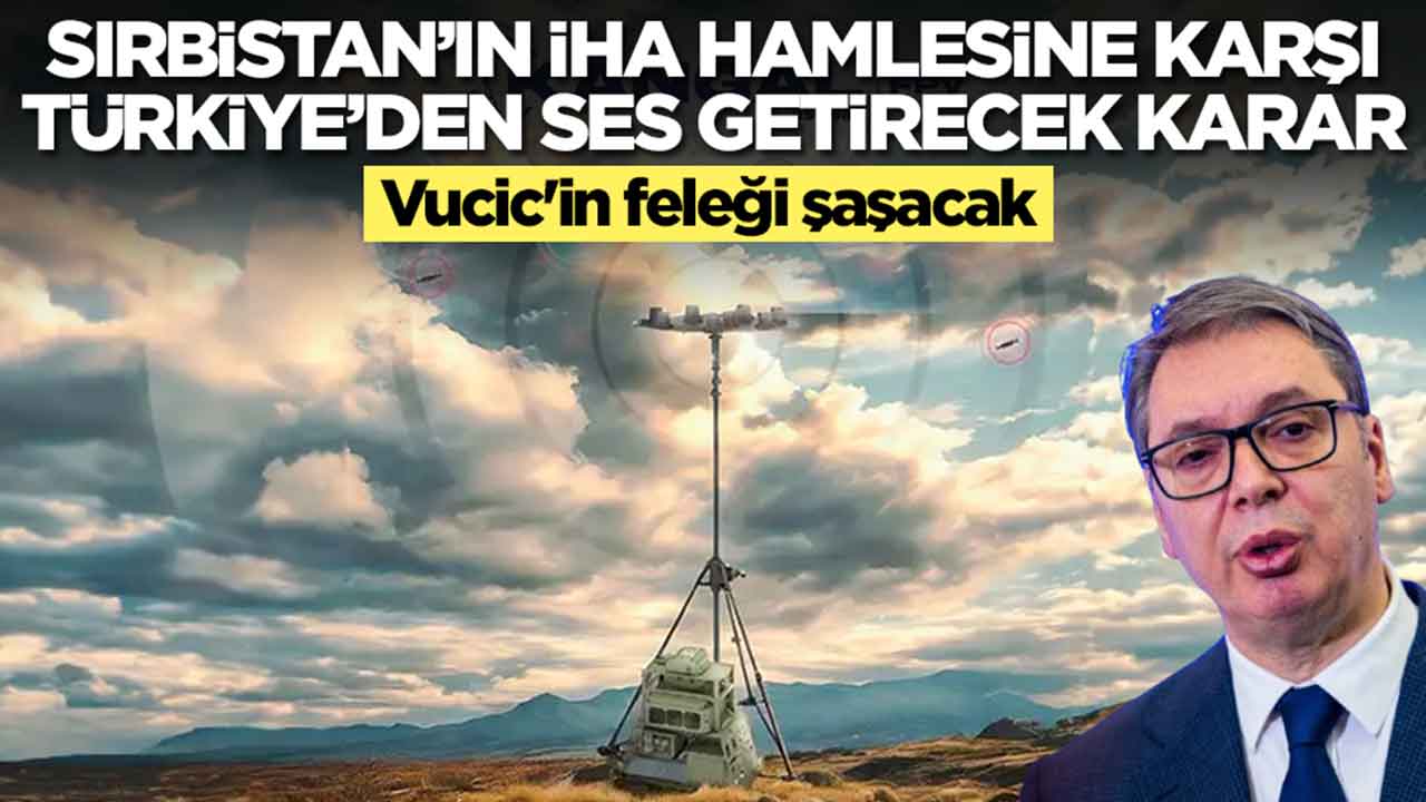 Sırbistan'ın İHA hamlesine karşılık Türkiye'den ses getirecek hamle: Vucic'in feleği şaşacak