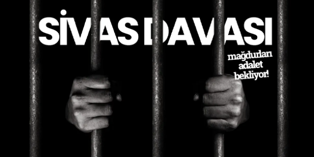 Foto - Sivas Davası'nın mağdurları adalet bekliyor!