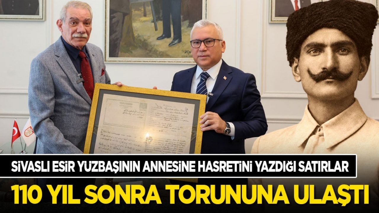 Sivaslı esir yüzbaşının annesine hasretini yazdığı satırlar 110 yıl sonra torununa ulaştı