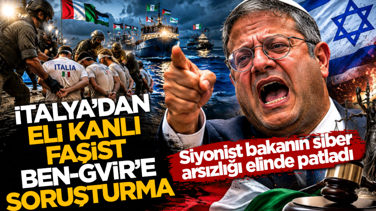 Siyonist bakanın siber arsızlığı elinde patladı! İtalya'dan eli kanlı faşist Ben-Gvir'e soruşturma açıldı