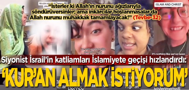 Siyonist İsrail’in katliamları İslamiyet'e geçişi hızlandırdı: ‘Kur’an almak istiyorum’