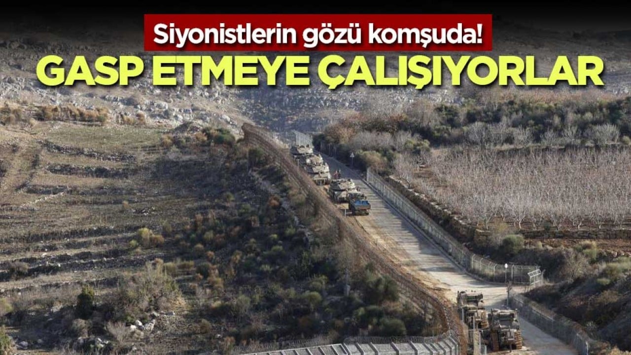 Siyonistlerin gözü komşuda! Gasp etmeye çalışıyorlar