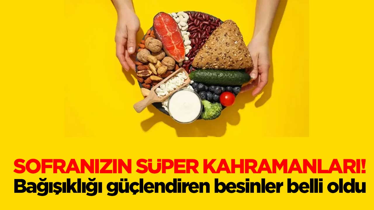 Sofranızın süper kahramanları! Bağışıklığı güçlendiren besinler belli oldu