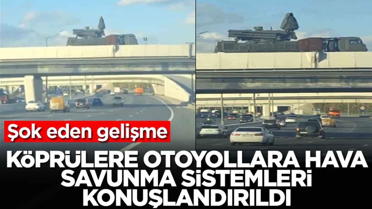 Şok gelişme: Köprülere, otoyollara hava savunma sistemleri konuşlandırıldı