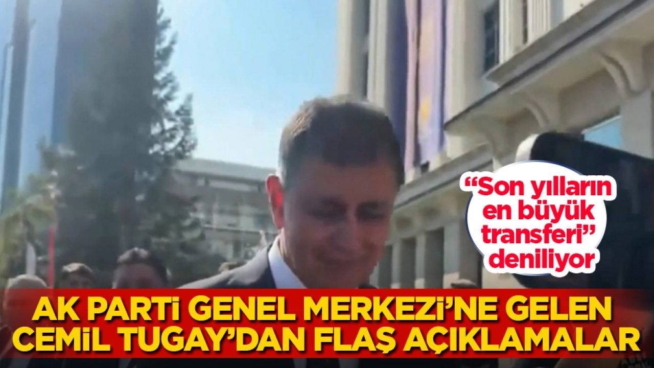 "Son yılların en büyük transferi" deniliyor! Rozeti takmak için AK Parti Genel Merkezi’ne gelen Cemil Tugay’dan flaş açıklamalar