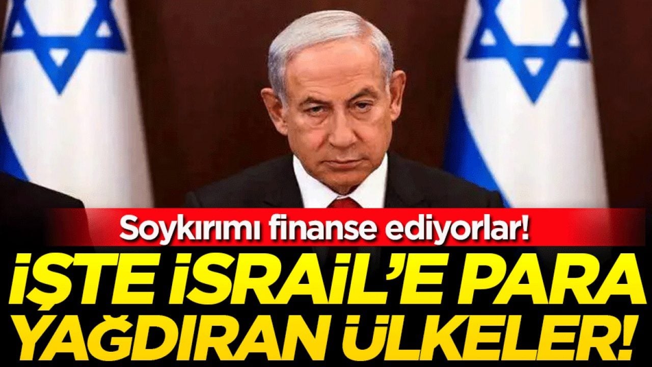 Soykırımı finanse ediyorlar: İşte Yahudilere en çok para aktaran ülkeler!