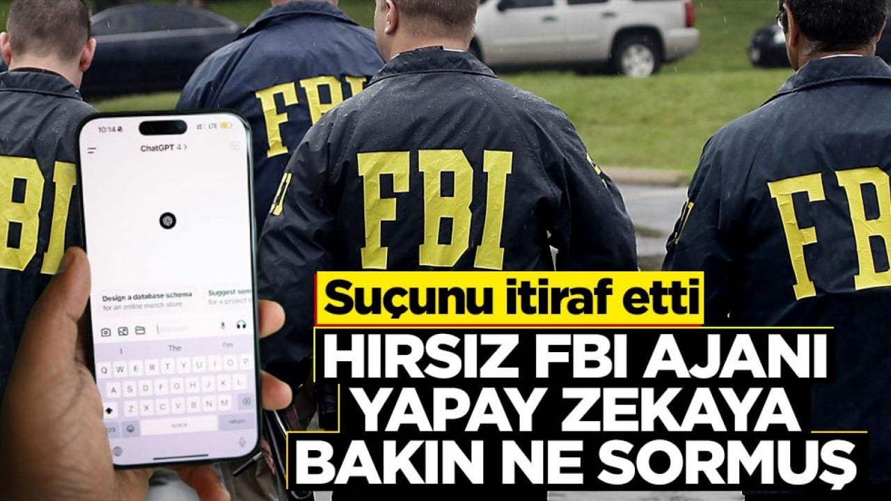 Suçunu itiraf etti! Hırsız FBI ajanı yapay zekaya bakın ne sormuş
