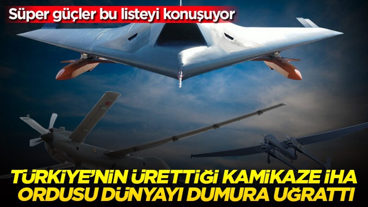 Süper güçler bu listeyi konuşuyor! Türkiye’nin ürettiği kamikaze İHA ordusu tüm dünyayı dumura uğrattı