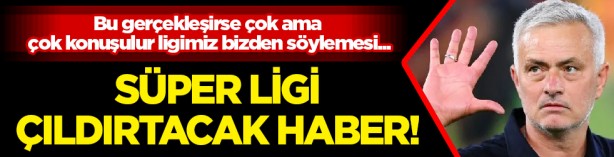Süper Ligi altüst edecek haber! Bu gelişme herkesin rüyalarını kaçırtacak! Yok böyle bir haber...