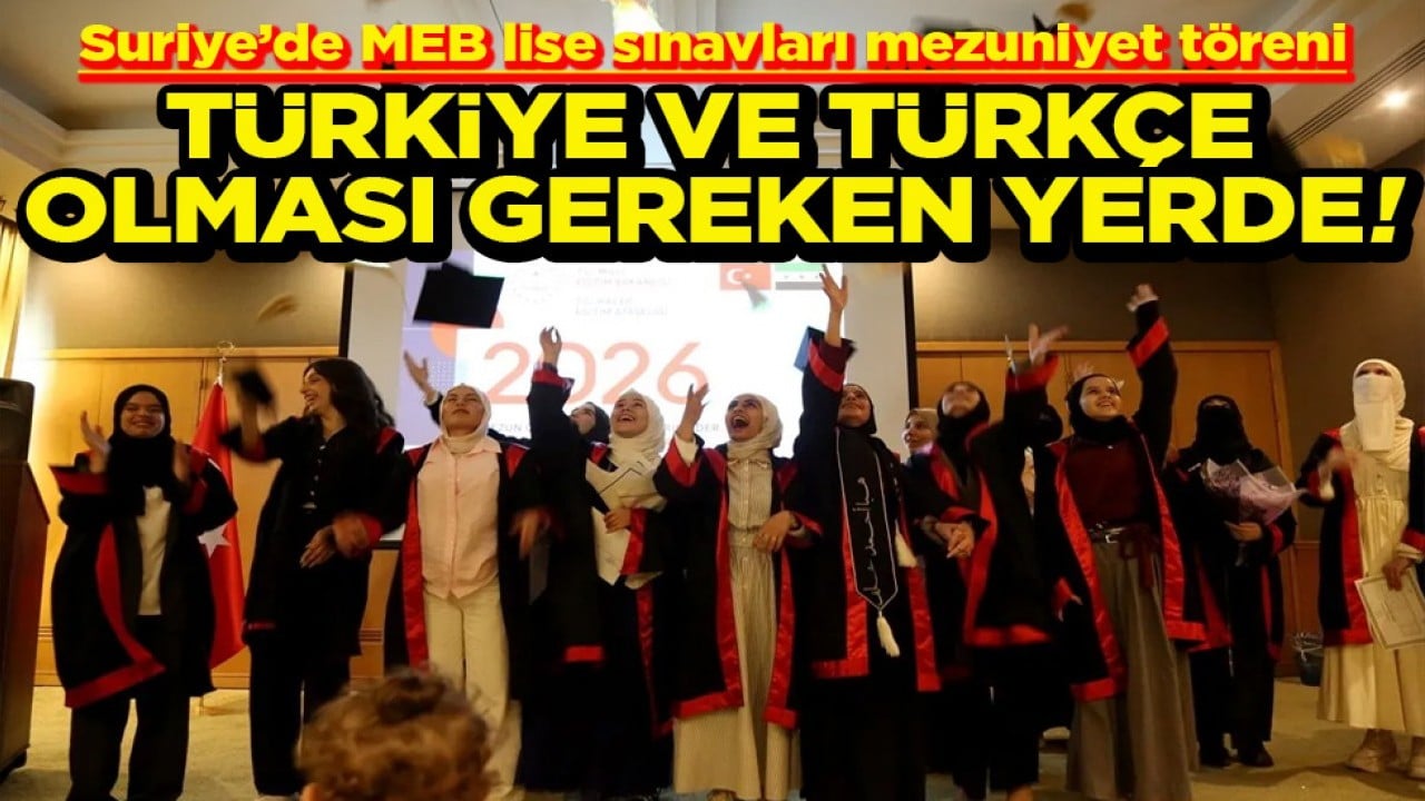 Suriye’de MEB lise sınavları mezuniyet töreni Türkiye ve Türkçe olması gereken yerde