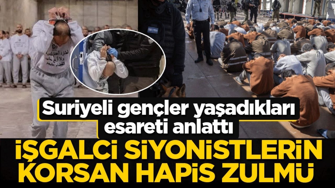 Suriyeli gençler yaşadıkları esareti anlattı! İşgalci Siyonistlerin korsan hapis zulmü
