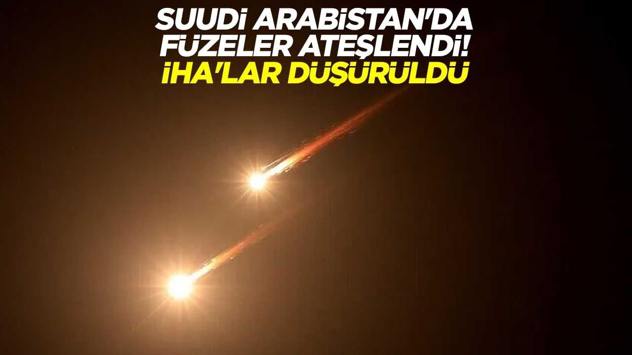 Suudi Arabistan'da füzeler ateşlendi! İHA'lar düşürüldü