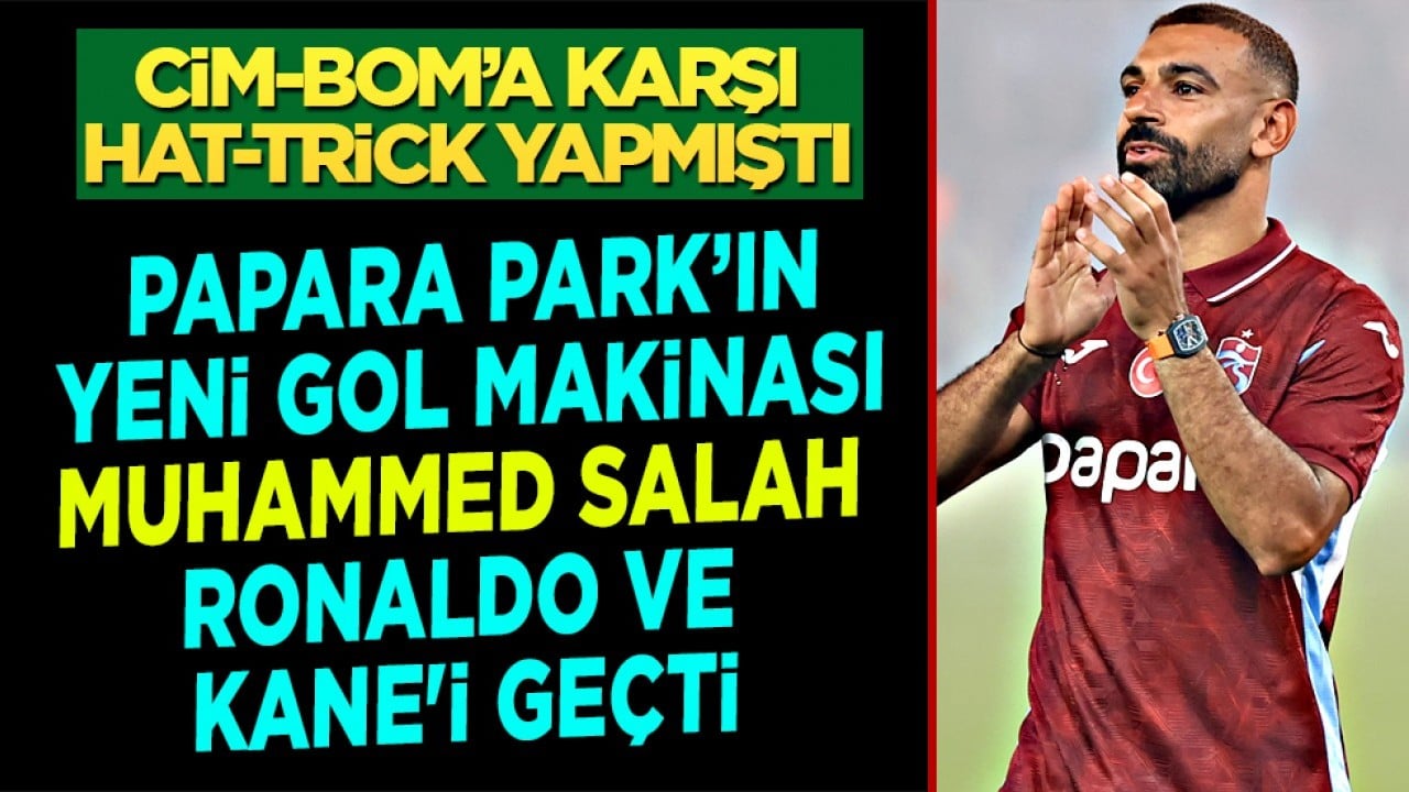 Suudların parasını değil Trabzonspor'un tutkusunu seçen Muhammed Salah Ronaldo ve Kane'i geçti