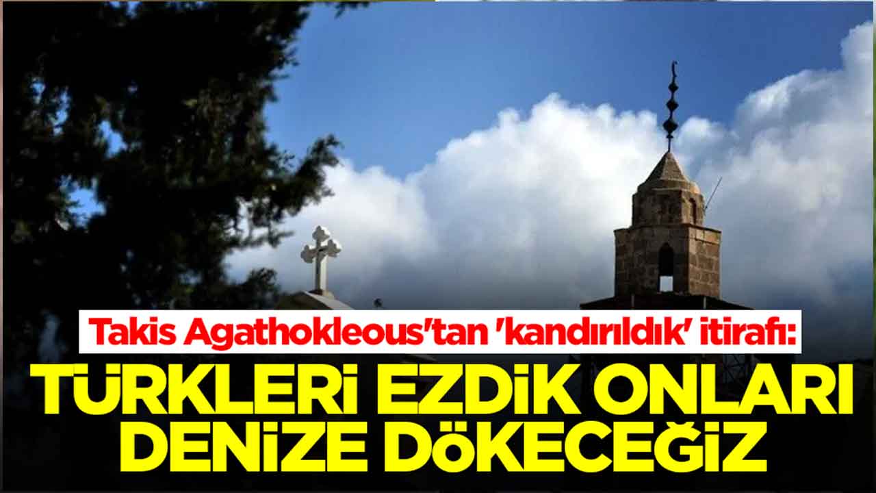Takis Agathokleous'tan 'kandırıldık' itirafı: Türkleri ezdik onları denize dökeceğiz