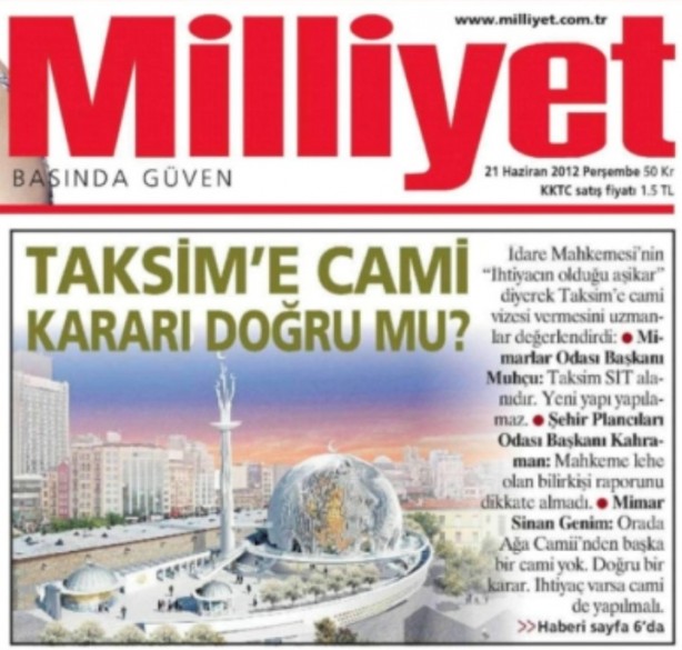 Foto - Taksim Camii’ne böyle karşı çıkmışlardı… Vesayetçilerin utanç manşetleri!
