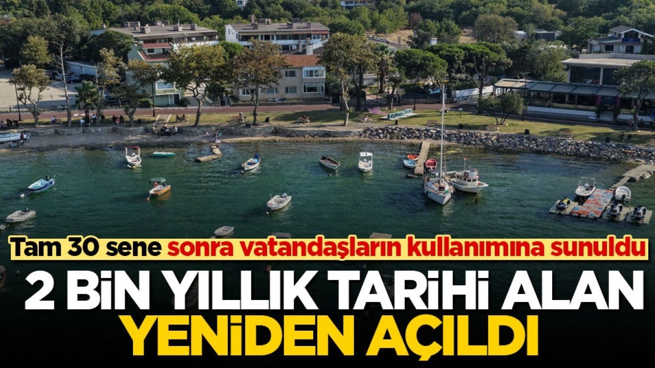 Tam 30 sene sonra vatandaşların kullanımına sunuldu! 2 bin yıllık tarihi alan yeniden açıldı