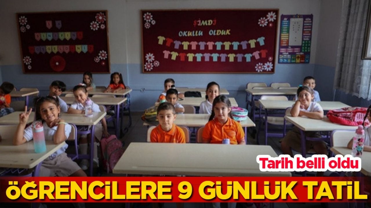 Tarih belli oldu! Öğrencilere 9 günlük tatil