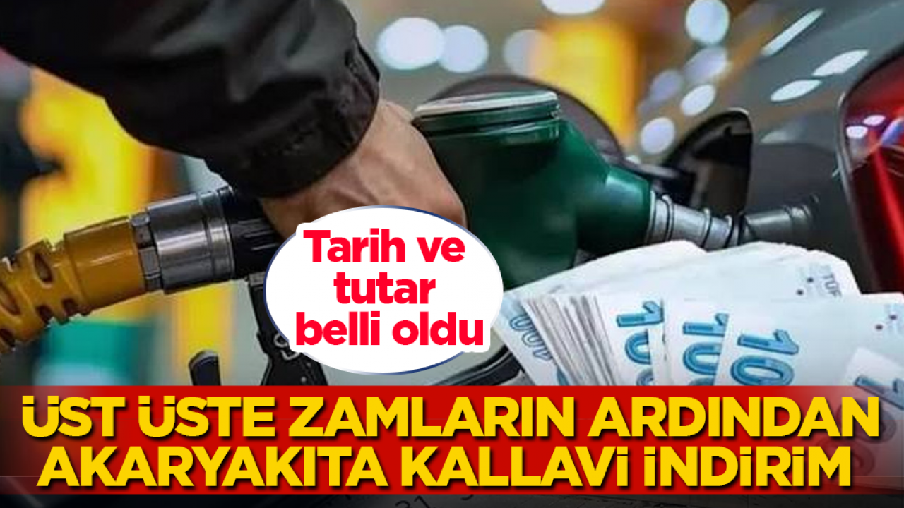 Tarih ve tutar belli oldu! Üst üste gelen zamların ardından akaryakıta kallavi indirim 