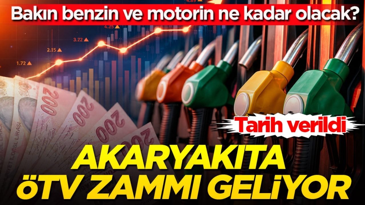 Tarih verildi! Akaryakıta ÖTV zammı geliyor! Bakın benzin ve motorin ne kadar olacak?