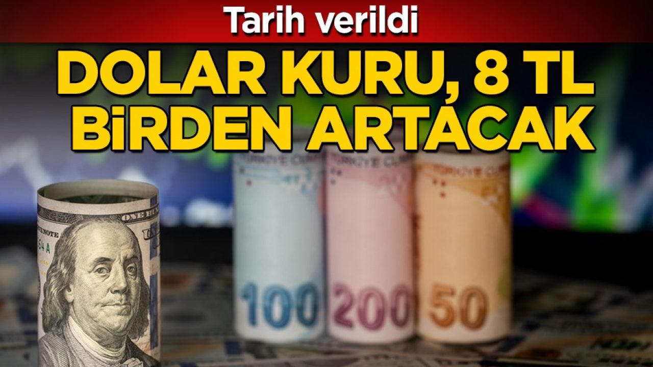 Tarih verildi: Dolar kuru, 8 TL birden artacak