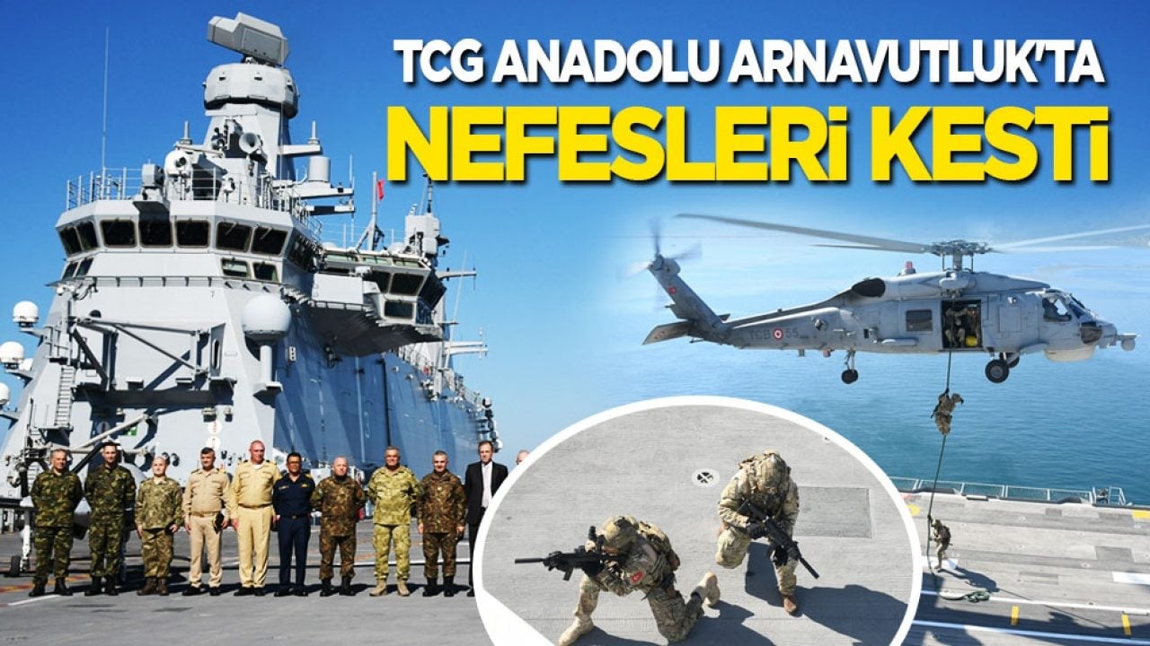 TCG Anadolu Arnavutluk'ta nefesleri kesti
