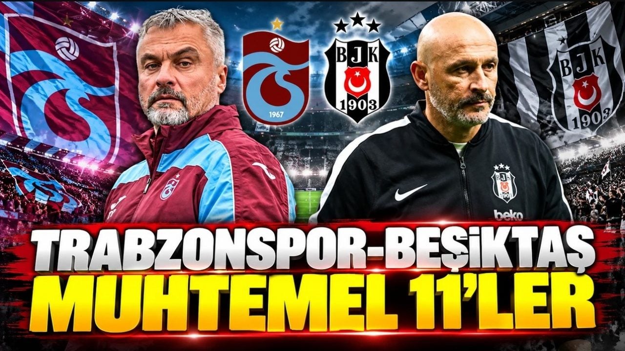 Foto - Trabzonspor-Beşiktaş derbisi oynanacak! İşte muhtemel 11’ler