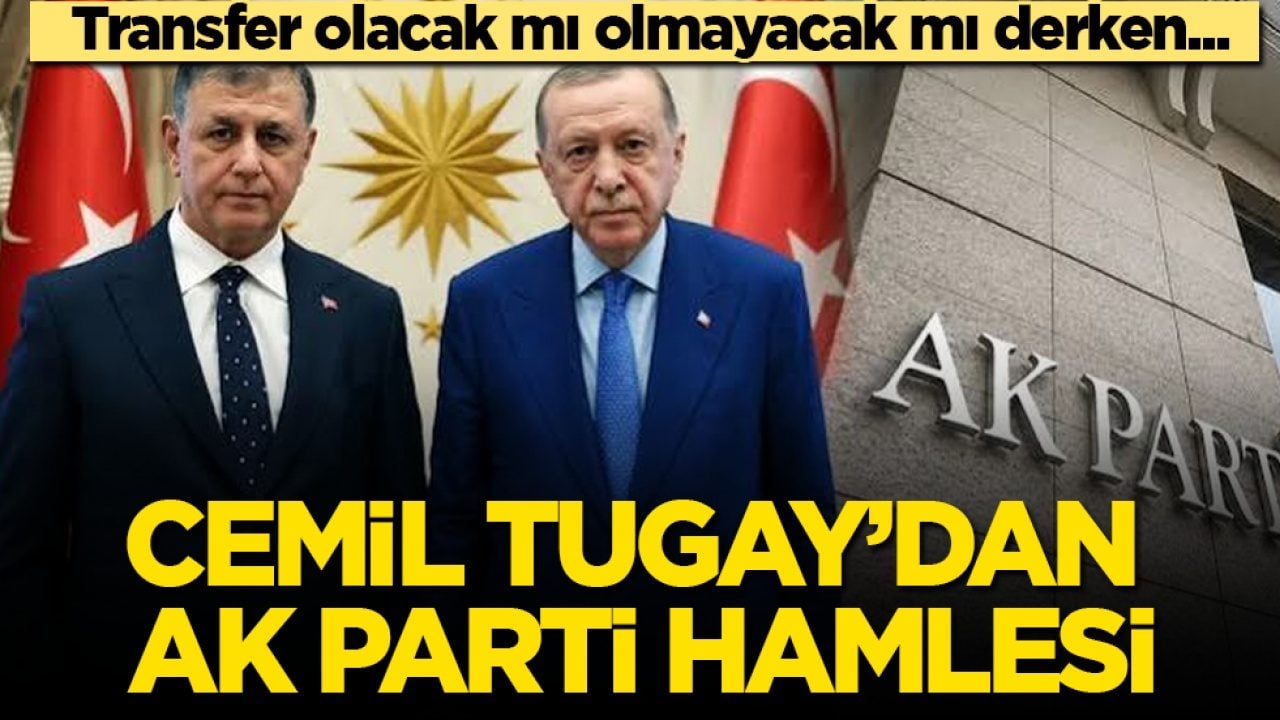 Transfer olacak mı olmayacak mı derken... İzmir Büyükşehir Belediye Başkanı Cemil Tugay’dan flaş AK Parti hamlesi