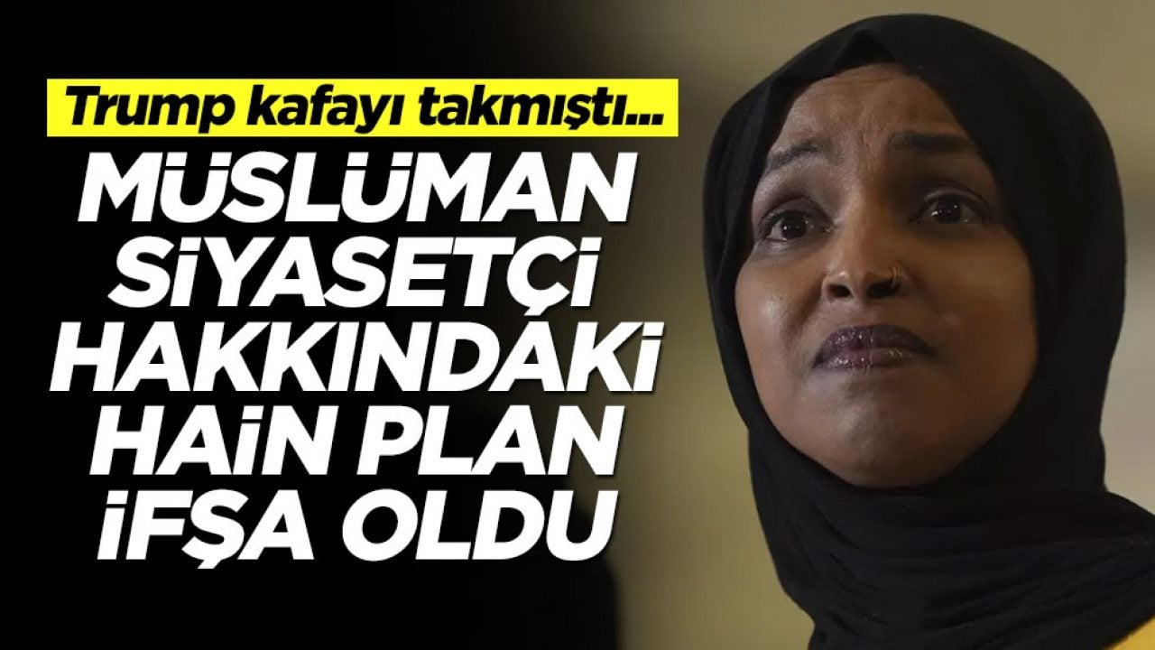 Trump kafayı takmıştı... Müslüman siyasetçi hakkındaki hain plan ifşalandı