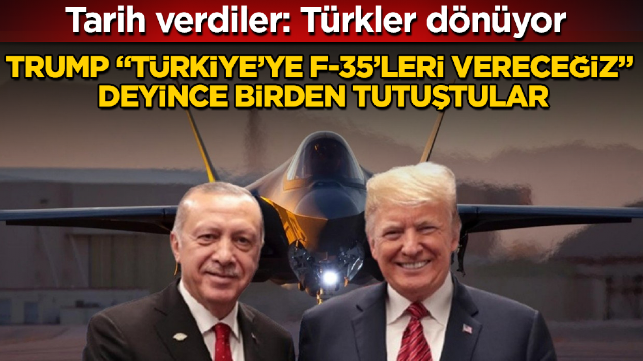Trump "Türkiye’ye F-35’leri vereceğiz" deyince birden tutuştular! Tarih verdiler: Türkler dönüyor