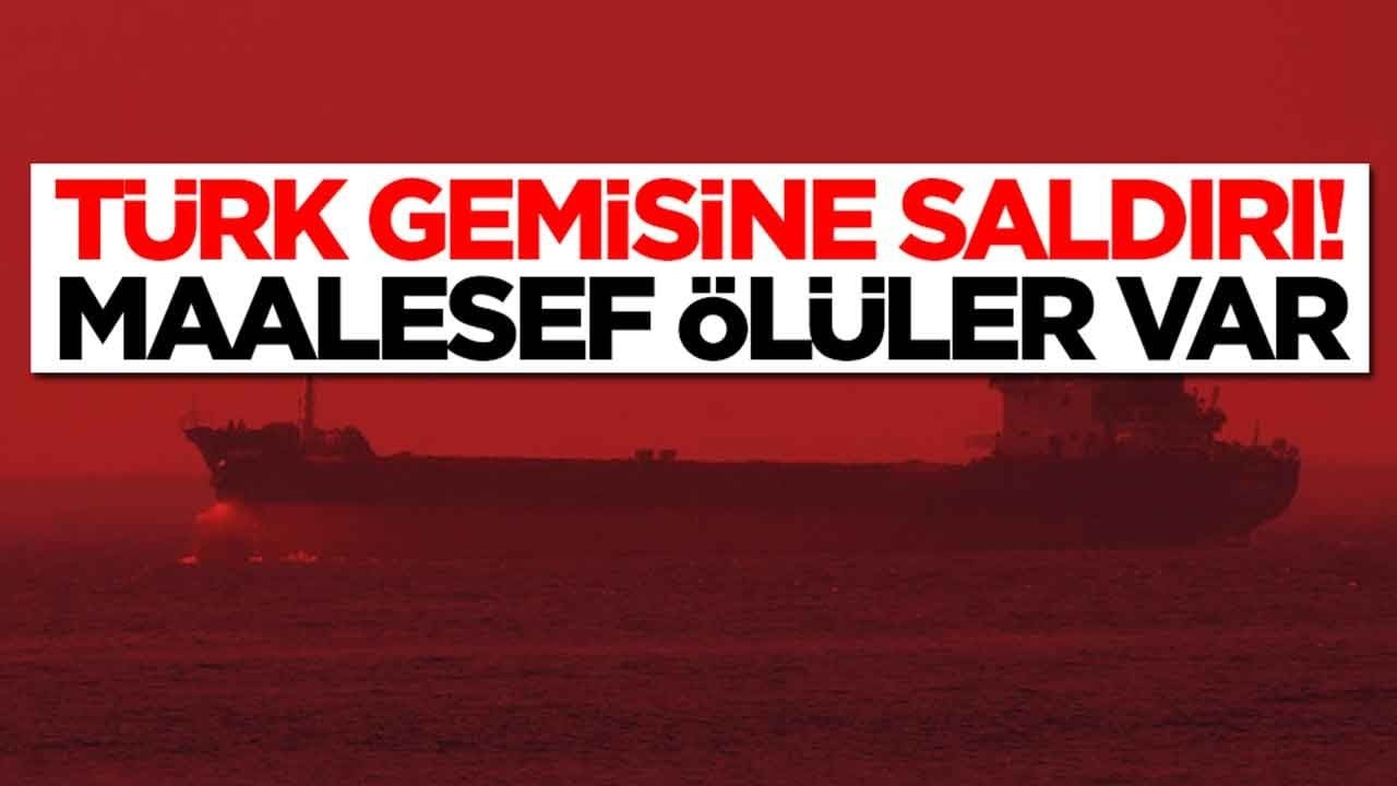 Türk gemisine saldırı: Maalesef ölüler var