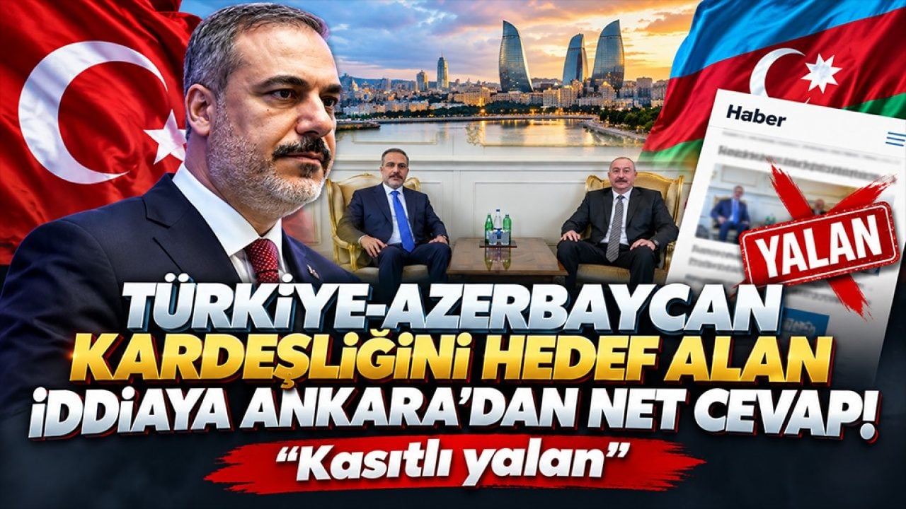 Türkiye-Azerbaycan kardeşliğini hedef alan iddiaya Ankara'dan net cevap! "Kasıtlı yalan"