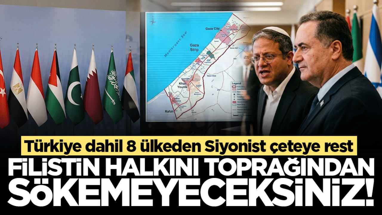 Türkiye dahil 8 ülkeden Siyonist çeteye rest: Filistin halkını toprağından sökemeyeceksiniz
