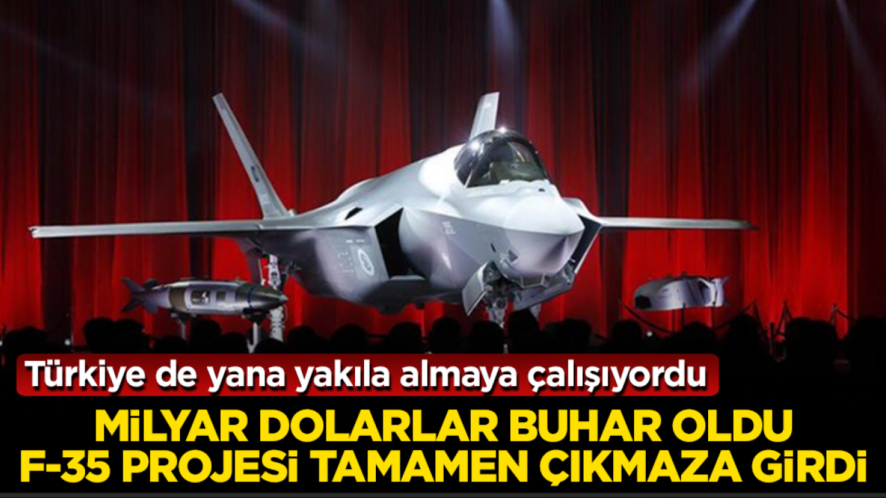 Türkiye de yana yakıla almaya çalışıyordu: Milyar dolarlar buhar oldu, F-35 projesi tamamen çıkmaza girdi