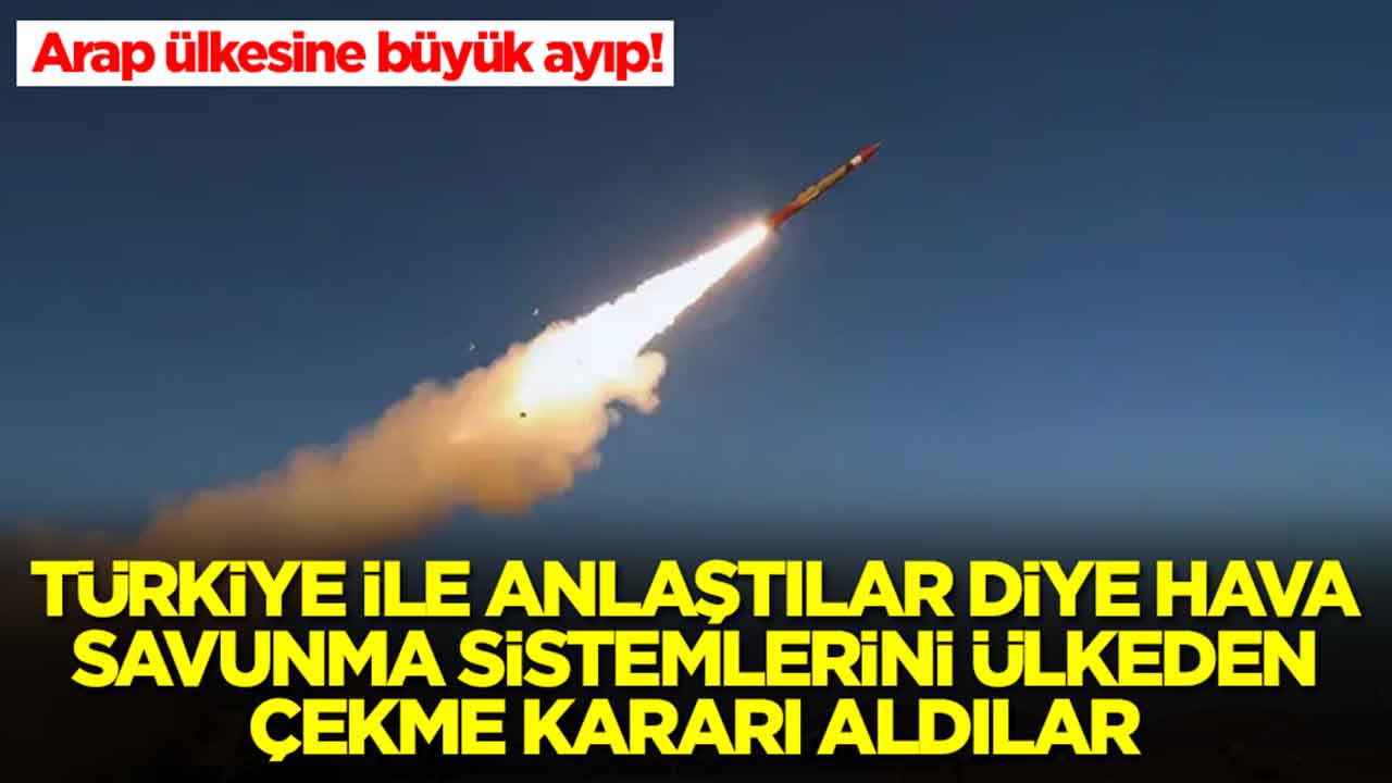 Türkiye ile anlaştılar diye hava savunma sistemlerini ülkeden çekme kararı aldılar